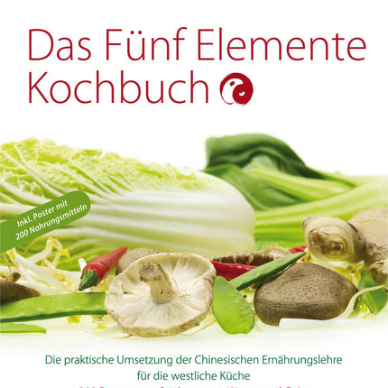 Das fünf Elemente Kochbuch von Barbara Temelie, 200 Rezepte für Körper und Geist inkl. Poster (E.800.0041)