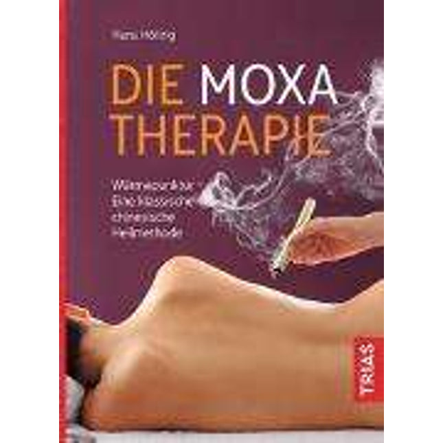 Book: Moxa therapy, with suggestions for self-treatment, by Hans Höting, 240 pages (E.800.0080)