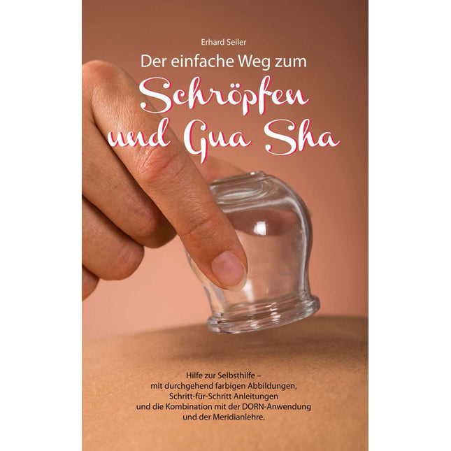 Book - The easy way to cupping and Gua Sha, by Erhard Seiler, 227 pages (E.800.0112)